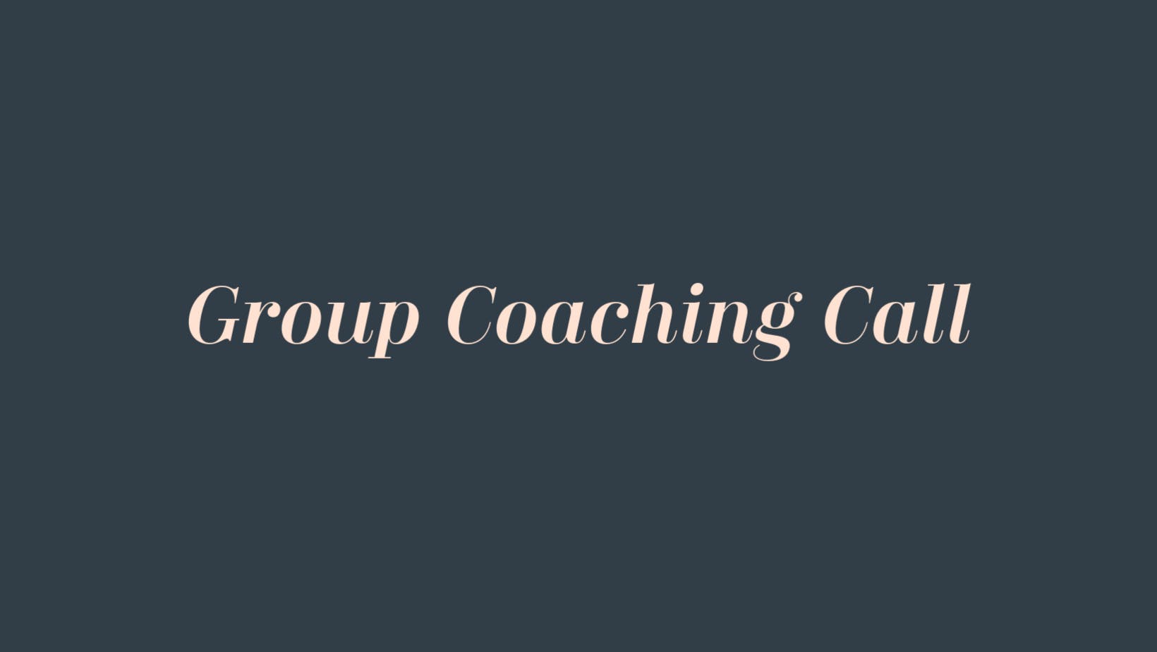 Live Group Coaching Call | May 19th @ 12pm PDT event cover photo