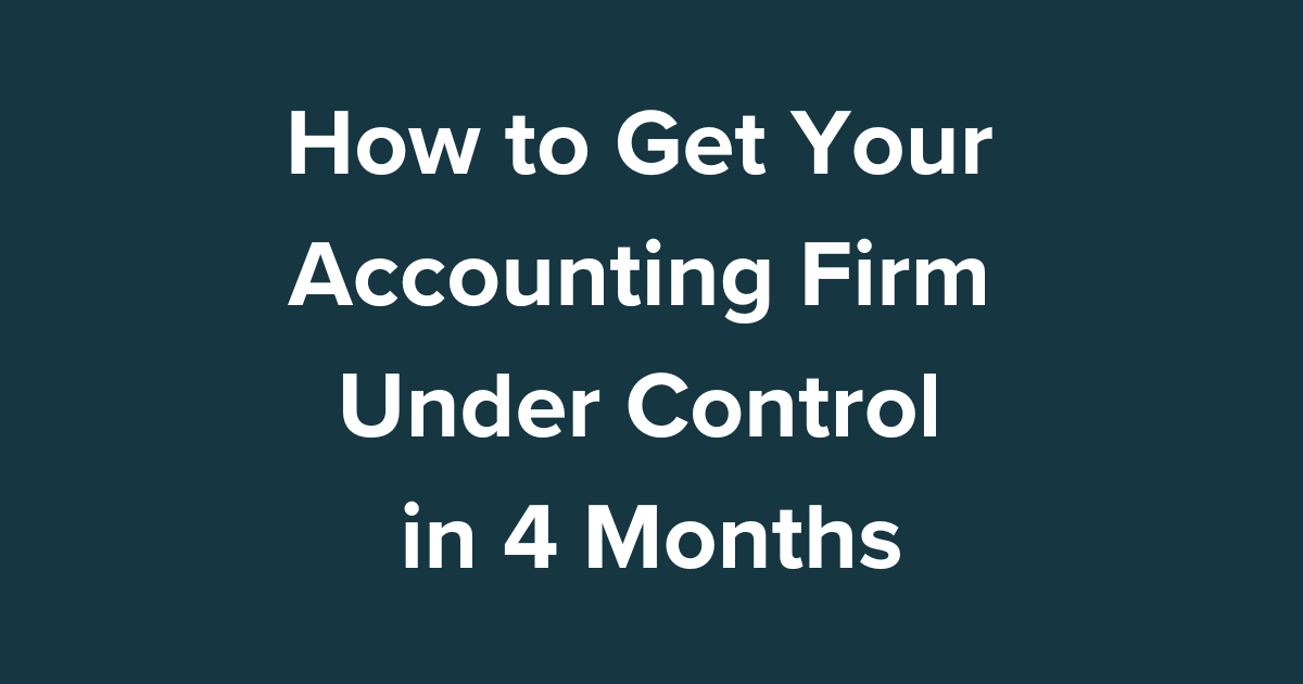 How to Get Your Accounting Firm Under Control in 4 Months event cover photo