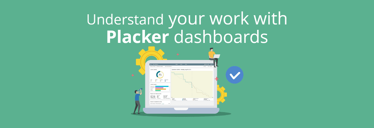 Understand your work with Placker dashboards - crowdcast