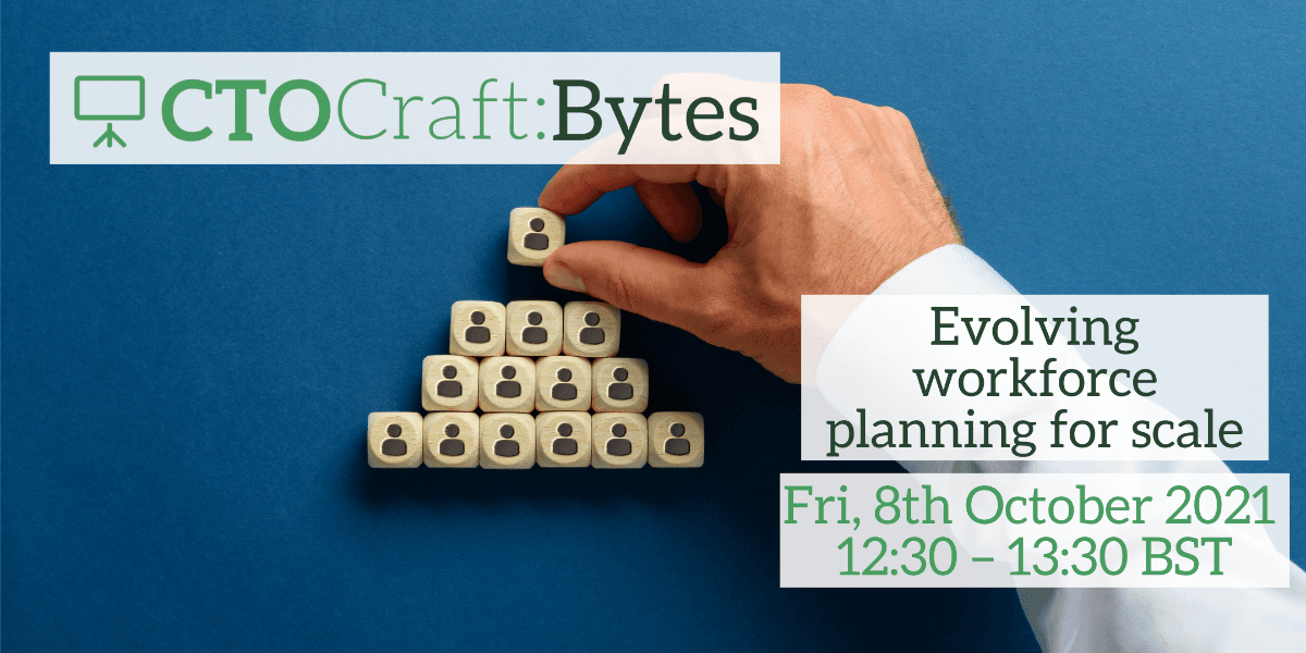 CTO Craft Bytes - Evolving Workforce Planning for Scale - crowdcast