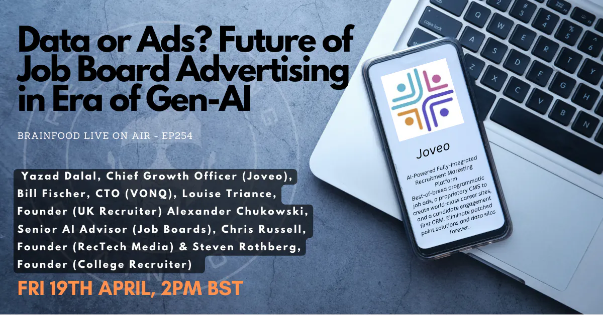 Brainfood Live On Air - Ep254 - Data or Ads? Future of Job Board Advertising in the Era of GenAI event cover photo