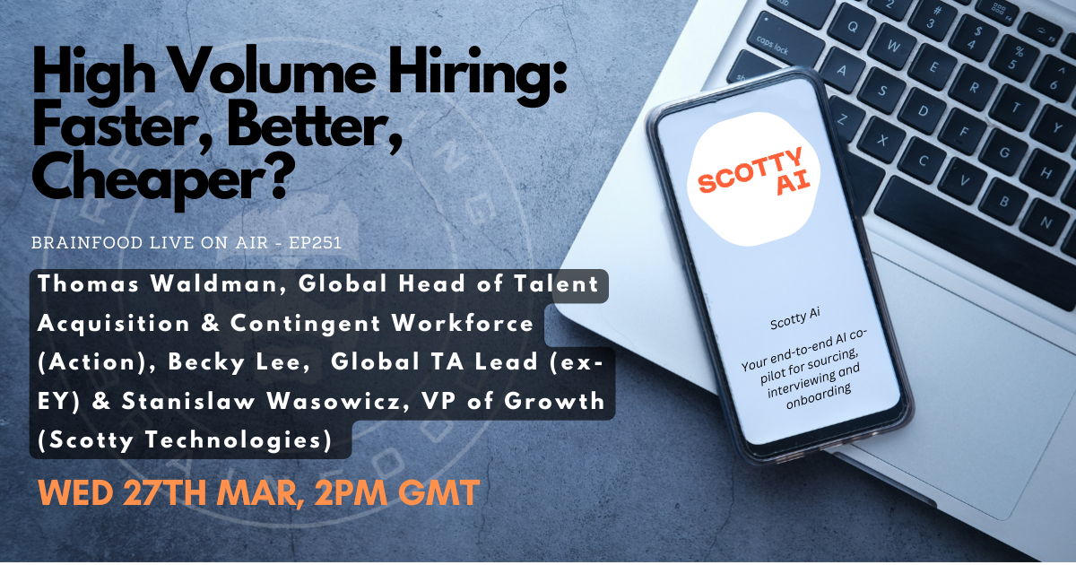 Brainfood Live On Air - Ep251 - High Volume Hiring: Cheaper, Better, Faster? event cover photo
