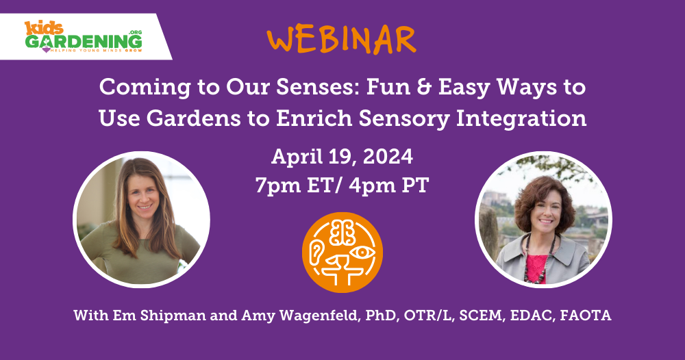 Coming to Our Senses: Fun & Easy Ways to Use Gardens to Enrich Sensory Integration event cover photo